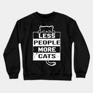 Less People More Cats Crewneck Sweatshirt